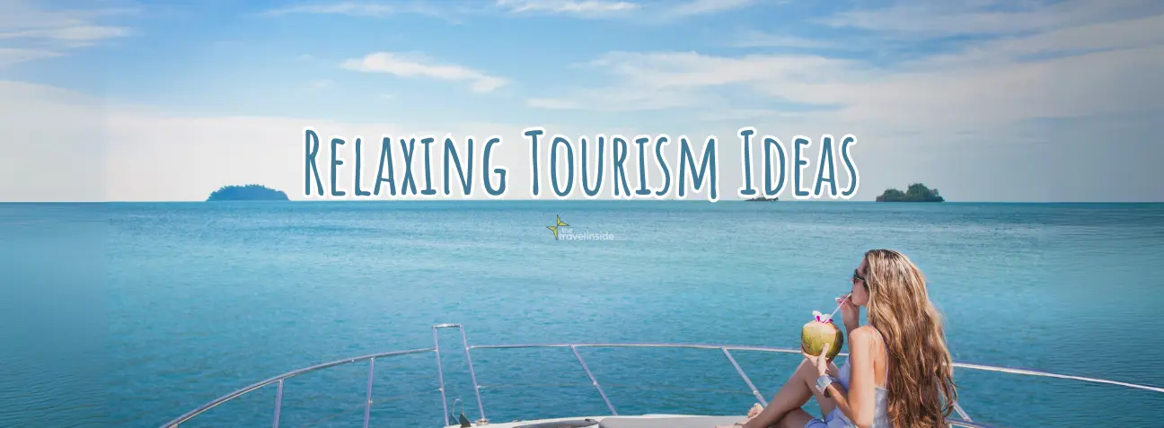 relaxing tourism ideas